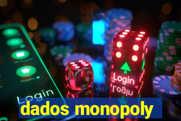 dados monopoly